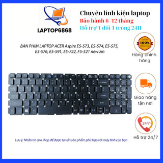 Bàn phím laptop acer aspire e5-573, e5-574, e5-575, e5-576, e5-591, e5-722, f5-521 new zin