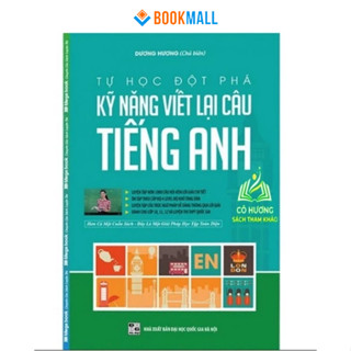 Sách - Tự Học Đột Phá Tiếng Anh - Kỹ Năng Viết Lại Câu Tiếng Anh Kèm Video Luyện Thi THPT Quốc Gia MEGATHPT9471