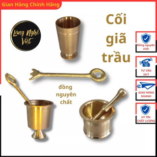 bộ chày cối giã trầu bằng đồng nguyên chất xưởng sản xuất tại làng nghề việt