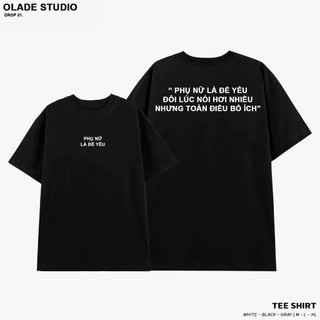 Áo Thun Nam Nữ Form Rộng Cotton Tay Lỡ Unisex , Áo Phông OLADE Cổ Tròn Basic Tee Oversize Trend 2024- Phụ Nữ Là Để Yêu
