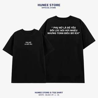 Áo Thun Tay Lỡ Nam Nữ Cotton Unisex , Áo Phông Cổ Tròn Hài Hước  Form Rộng Basic Oversize HUNEE 2024 - Phụ Nữ Là Để Yêu