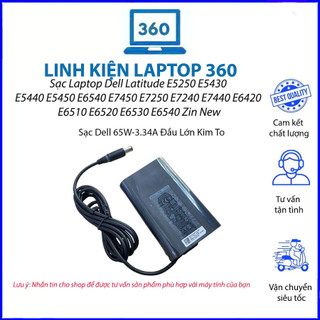 Sạc Laptop Dell Latitude E5250 E5430 E5440 E5450 E6540 E7450 E7250 E7240 E7440 E6420 E6510 E6520 E6530 E6540 Zin chân to