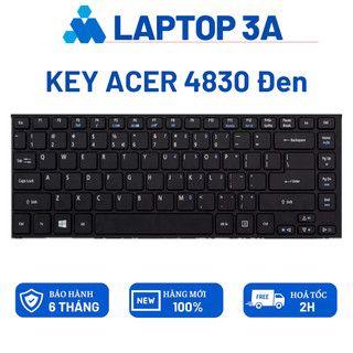 Bàn phím acer aspire 3830 4755 4830 v3-431 v3-471 v3-472 e1-410 e1-430 e1-432 travelmate p245 màu đen mới 100%