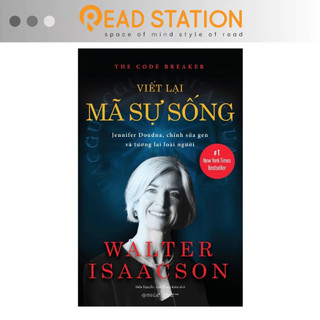 Sách: the code breaker - viết lại mã sự sống - jennifer doudna, chỉnh sửa gen và tương lai loài người.