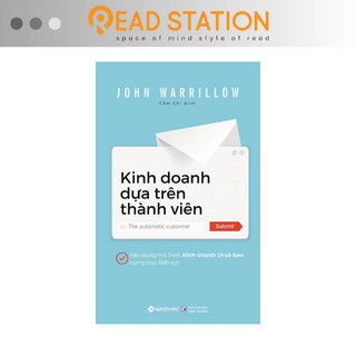 Sách: The automatic customer - Kinh doanh dựa trên thành viên: Vận dụng mô hình kinh doanh thuê bao trong mọi lĩnh vực