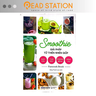 Sách > Smoothie giải pháp từ thiên nhiên giúp giảm cân, thải độc, phòng bệnh, sống lâu