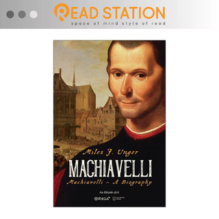 Sách: miles j. unger - machiavelli - a biography