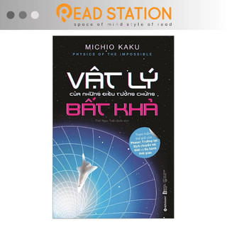 Sách: VẬT LÝ của những điều tưởng chừng BẤT KHẢ - Thám hiểm thế giới của Phaser, Trường lực, Dịch chuyển tức thời và ...