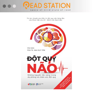 Sách: ĐỘT QUỴ NÃO - Những nguyên tắc vàng trong dự phòng và chăm sóc đột quỵ