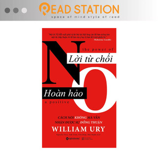 Sách: lời từ chối hoàn hảo - các nói không mà vẫn nhận được sự đồng thuận (the power of a positive no - william ury