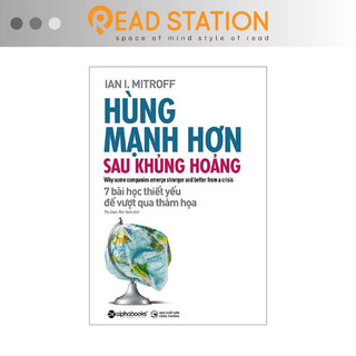 Sách: hùng mạnh hơn sau khủng hoảng - 7 bài học thiết yếu để vượt qua thảm họa