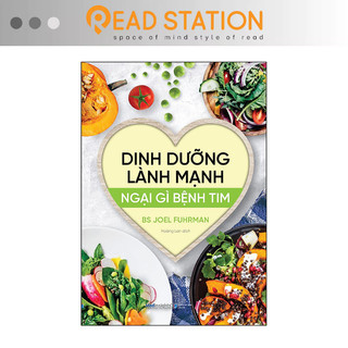 Sách: dinh dưỡng lành mạnh ngại gì bệnh tim - bs joel fuhrman