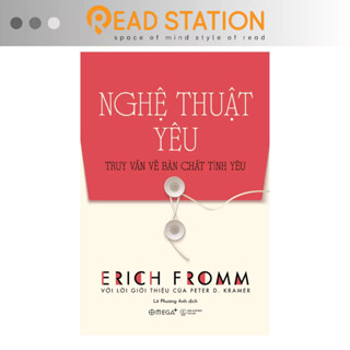 Sách: The Art of Loving - NGHỆ THUẬT YÊU: Truy vấn về bản chất TÌNH YÊU (Erich Fromm) (Tái bản)