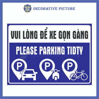 Biển Nhắc Nhở Vui Lòng Để Xe Gọn Gàng - Please Parking Tidty