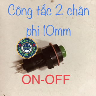 Công tắc 2 chân nút tròn (phi 10mm)  nhấn nhã ON- OFF