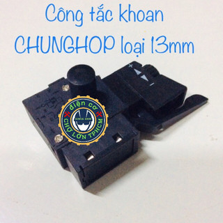 Công tắc khoan CH 13mm ( thông dụng nhiều loại máy TQ sản xuất)