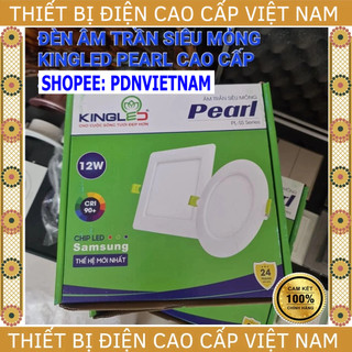 Đèn led âm trần siêu mỏng cao cấp kingled pearl, mặt vuông và mặt tròn, 9w, 12w, 18w, 24w.