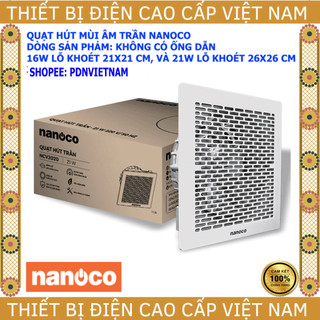 Quạt hút mùi âm trần nanoco không có ống dẫn, 16w và 21w, mã ncv2020, ncv1520, bảo hành 2 năm