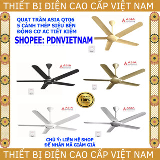 [CHÍNH HÃNG] Quạt trần 5 cánh ASIA QT06, hộp số 5 cấp, quạt mát chạy êm, công suất 80W, nhiều màu, b/h 2 năm