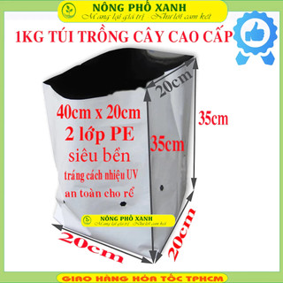 Túi Trồng Cây Pe 2 Lớp 20x40cm Loại Tốt [ 1kg]trồng Dưa Lưới, Dưa Leo, Cà Chua, Gừng, Hành ,ớt , Mướp, Bí,cây Ăn Tr
