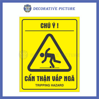 Biển Nhắc Nhở Chú Ý ! Cẩn Thận Vấp Ngã - Tripping Hazard
