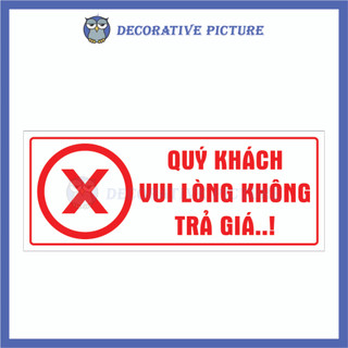 Biển Nhắc Nhở Quý Khách Vui Lòng Không Trả Giá..!