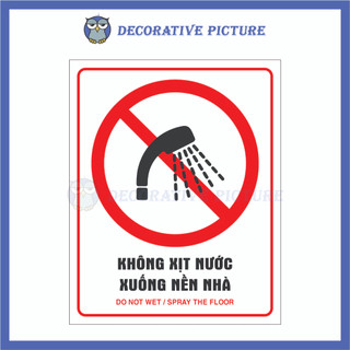Biển Cấm Không Xịt Nước Xuống Nền Nhà - Do Not Wet / Spray The Floor