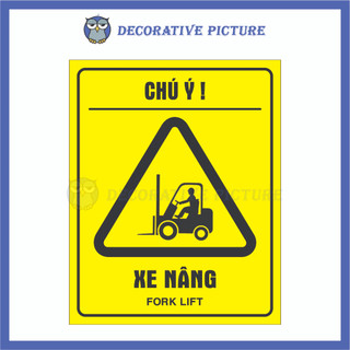 Biển Nhắc Nhở Chú Ý ! Xe Nâng - Fork Lift