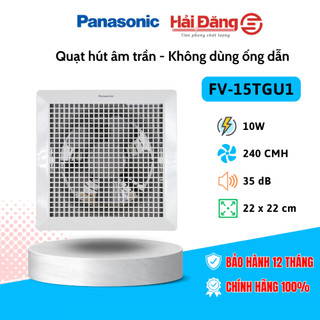  Quạt hút âm trần PANASONIC FV-15TGU6 - Không dùng ống dẫn - Sử dụng cho phòng ngủ nhà tắm nhà wc 