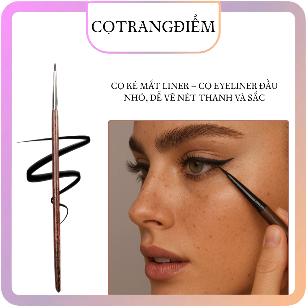 Cọ Kẻ Mắt Liner – Cọ Eyeliner Đầu Nhỏ, Dễ Vẽ Nét Thanh và Sắc