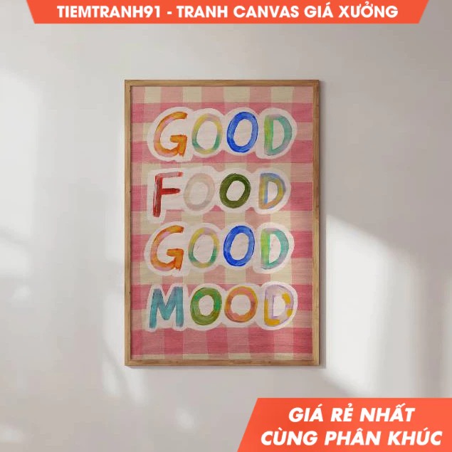 Tranh treo tường,  Good Food Good Mood Poster, Colorful Wall Art Quotes, Kitchen Quote Print , tặng 