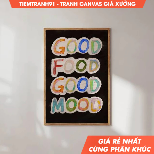 Tranh treo tường, Good Food Good Mood Poster, Colorful Wall Art Quotes, Kitchen Quote Print ,tặng kè