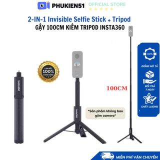 Gậy tàng hình tích hợp tripod 2 in 1 INSTA360 X2 X3 X4 kéo dài 100cm, Invisible Selfie Stick + Tripod