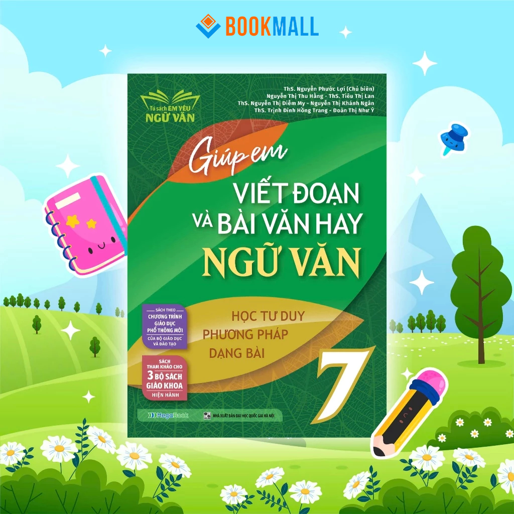 Sách Giúp em viết đoạn và bài văn hay Ngữ Văn 7 - theo trường trình giáo dục mới - áp dụng chung cho