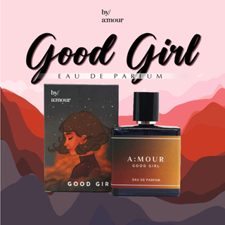 [Amoures Good girl] Nước Hoa Nữ Nguyên Liệu Nhập Khẩu Hương Thơm Mộc Mạc, Sang Trọng 30ml - Dạng Xịt