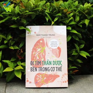 Sách - Đi Tìm Thần Dược Bên Trong Cơ Thể