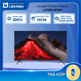 L65MB-APSEA - Google Tivi Qled Xiaomi A Pro 4K 65 Inch L65MB-APSEA - Bảo Hành Chính Hãng [GIÁ MÁY]