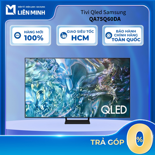  QA75Q60DA - Smart Tivi QLED Samsung 4K 75 Inch QA75Q60D - Bảo Hành Chính Hãng  GIÁ MÁY  