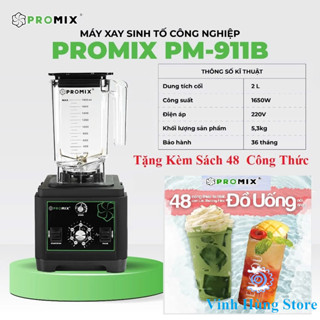  Máy xay sinh tố công nghiệp Promix PM 911B  + PM 912   2025   - Bảo hành 36 tháng 