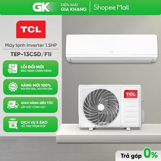 TEP-13CSD/F1 I Máy Lạnh TCL Inverter 1.5HP [Toàn Quốc]{GIẢM 10%}
