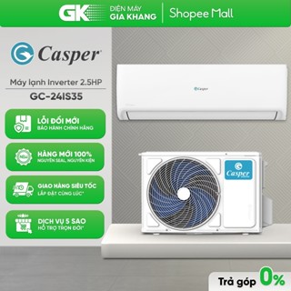 [Shopee - Lắp đặt 0Đ HN HCM] GC-24IS35 2.5HP | GC-18IS33 2.0HP Máy Lạnh Casper Inverter