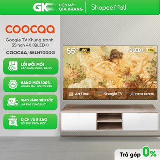 55LN7000G / 65LN7000G - Google Tivi Khung Tranh Qled Coocaa LN7000G - [Tivi Chưa Gồm Khung Tranh] [Toàn Quốc]