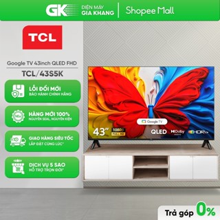 43P745 | 43S5K - Google Tivi QLED TCL AI FHD 43 Inch [Freeship HCM]{Miễn Phí Lắp TV Để Bàn HCM}