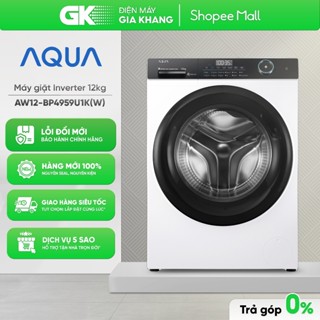 AW12-B4959U1K - Máy Giặt Aqua Inverter 12 Kg AW12-BP4959U1K(W) - AW12-BP4959U1K(B) [Toàn Quốc]