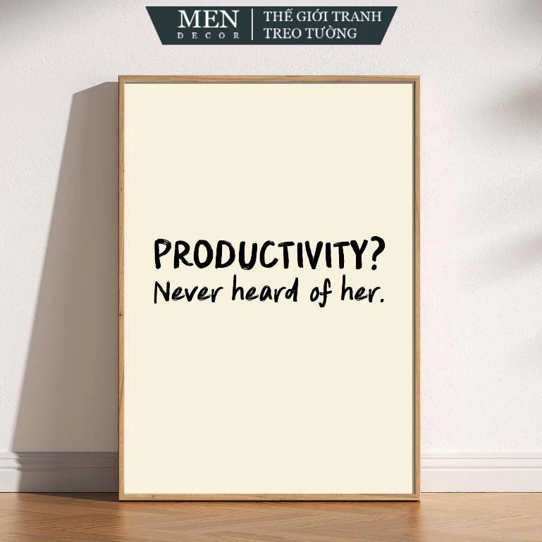 Tranh treo tường, Productivity Never Heard Of Her Print, nhận in theo yêu cầu, tặng kèm đinh treo tr