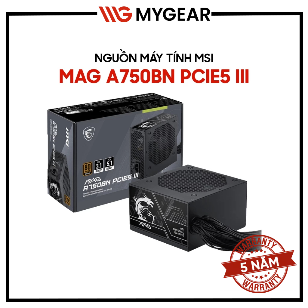 Nguồn máy tính MSI MAG A750BN PCIE5 III 750W 80 Plus Bronze - Bảo hành 60 tháng