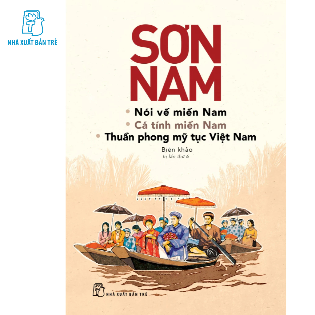 Sách - NÓI VỀ MIỀN NAM - CÁ TÍNH MIỀN NAM - THUẦN PHONG MỸ TỤC VIỆT NAM