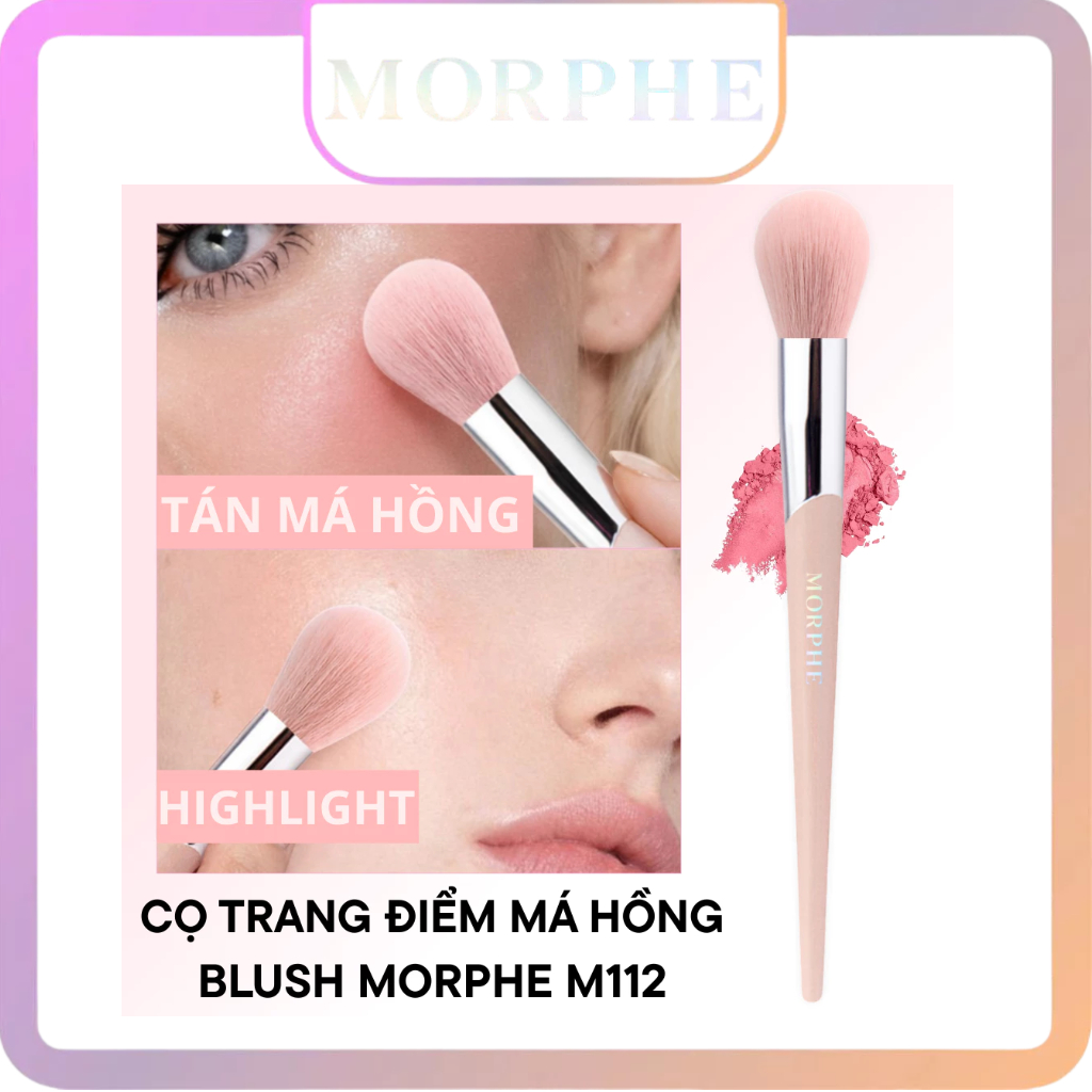 Cọ Trang Điểm Má Hồng Và Highlight MORPHE Blush Brush M112