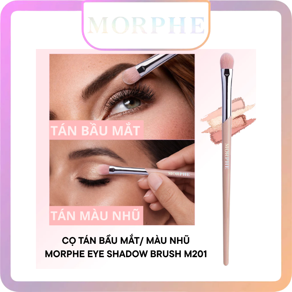 Cọ Tán Bầu Mắt / Màu Nhũ MORPHE Eye Shadow Brush M201 – Lông Mềm, Tán Mịn, Bám Phấn Tốt