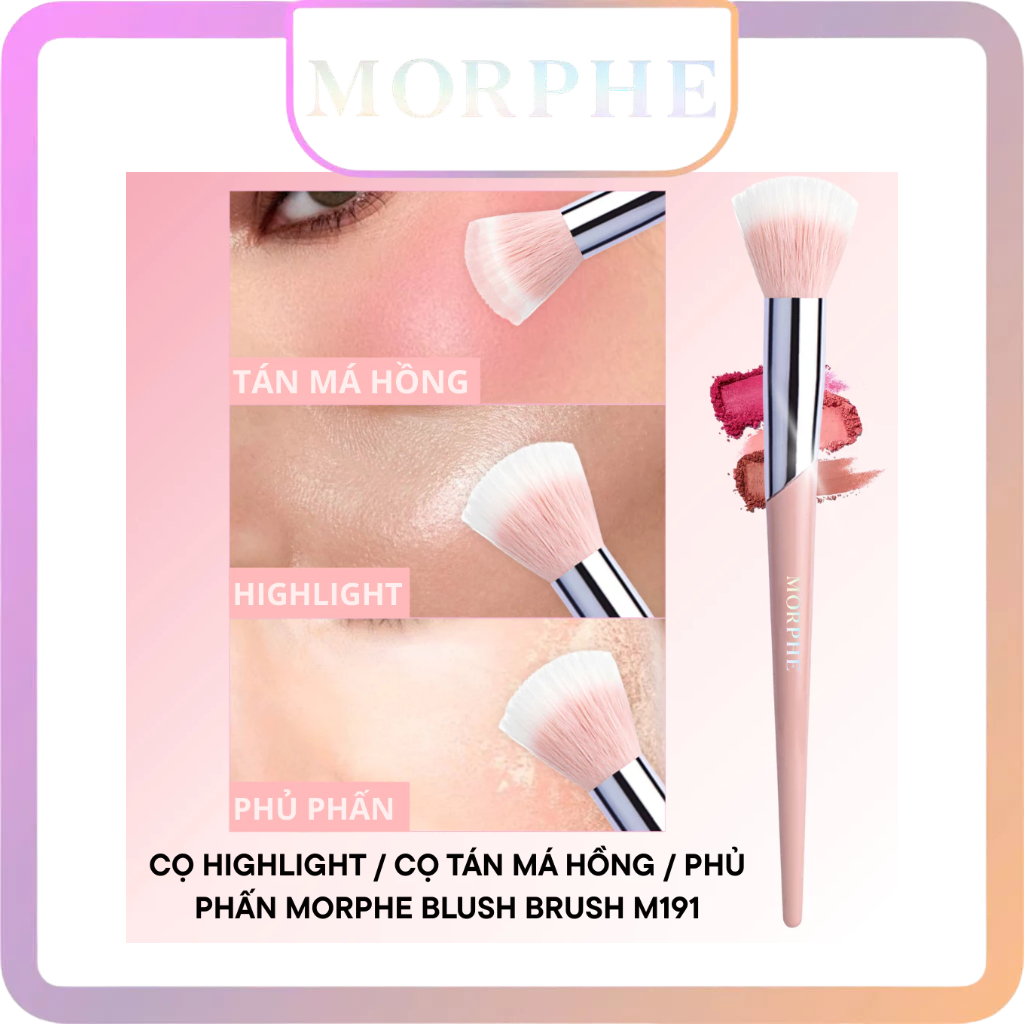 Cọ Highlight – Tán Má Hồng – Phủ Phấn Morphe Blush Brush M191 – Đầu Cọ Bung Xòe Mềm